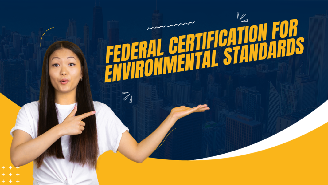 Federal Certification for Environmental Standards