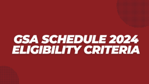 GSA Schedule 2024 Eligibility Criteria