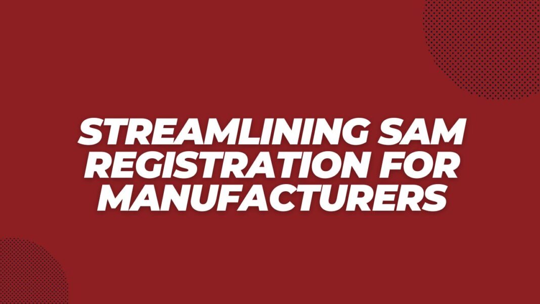 Streamlining SAM Registration for Manufacturers