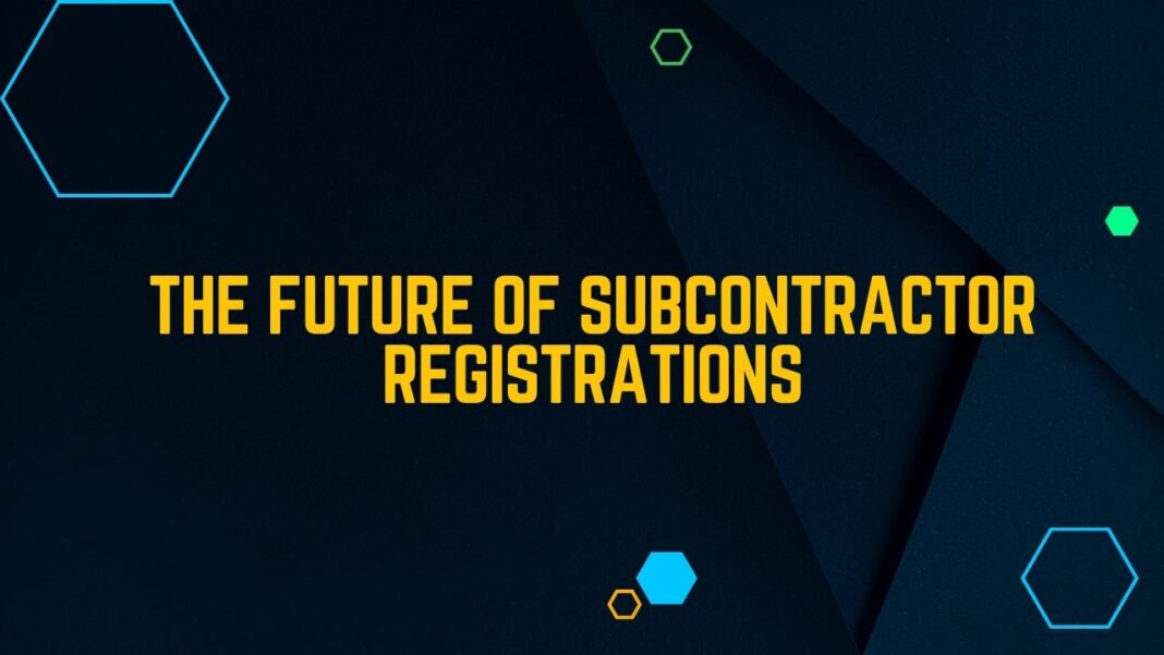The Future of Subcontractor Registrations