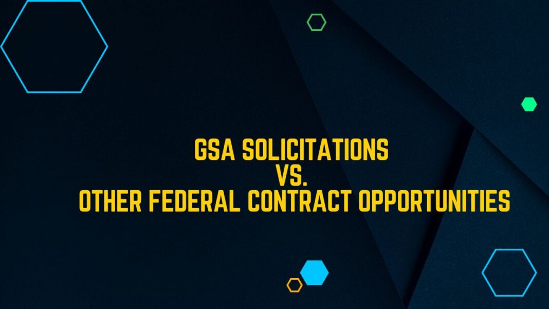 GSA Solicitations vs Other Federal Contract Opportunities